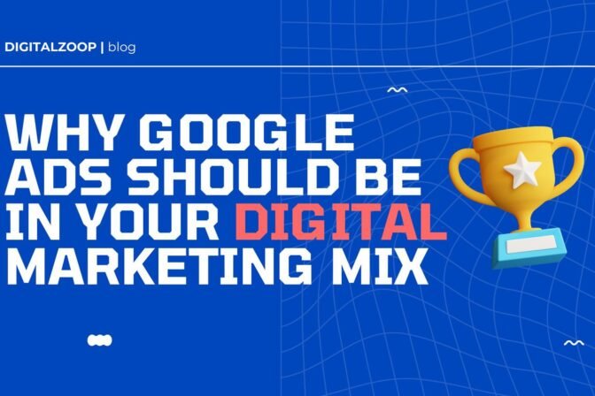 Why Google Ads Should be in Your Digital Marketing Mix