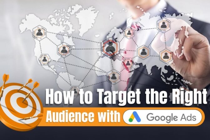 How to Target the Right Audience with Google Ads